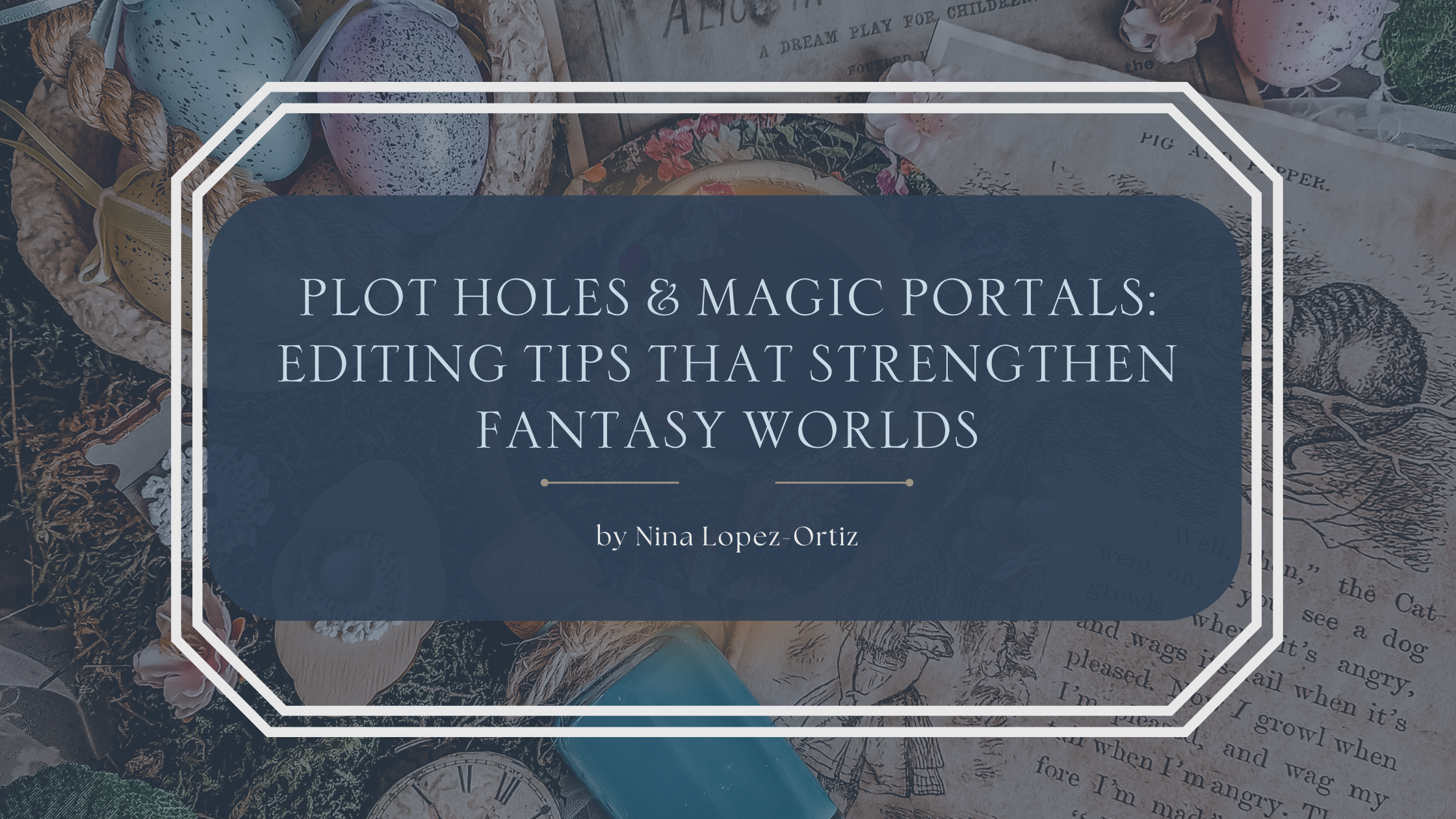 Blog header image with a background of a grand, old library filled with tall bookshelves and stained-glass windows. The text in the center reads: 'How to Write Endings That Will Satisfy' by Nina Lopez-Ortiz, displayed in white font on a semi-transparent blue overlay with a white decorative border.