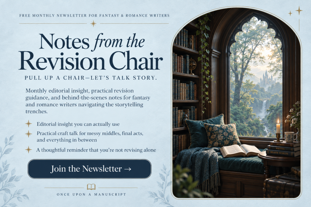 Promotional graphic for “Notes from the Revision Chair,” a free monthly newsletter from Once Upon a Manuscript for fantasy and romance writers. Text promises practical revision guidance, editorial insight, and craft advice, with a “Join the Newsletter” call-to-action. Beside the text is a cozy library reading nook with books, an open book, candle, and arched window overlooking a lush fantasy landscape and distant castle.